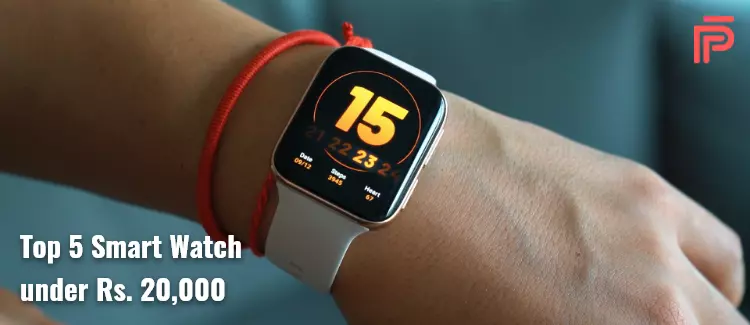 Top 5 Smartwatches under Rs. 20,000