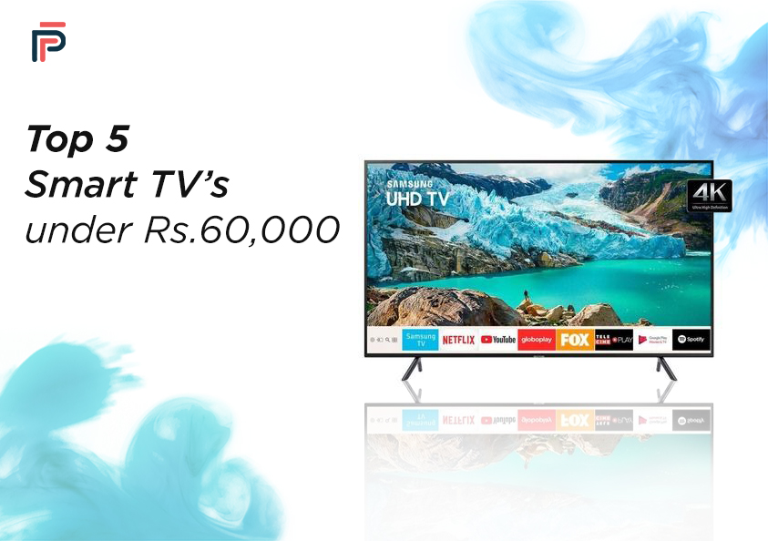 Top 5 Smart TV’s Under Rs.60,000