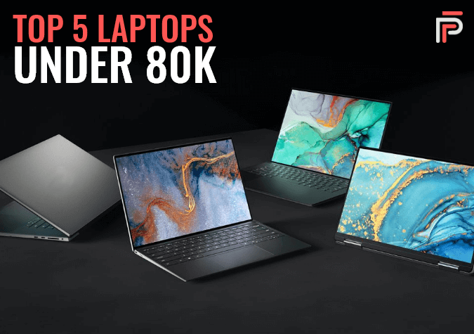 Top 5 Laptops under Rs.80,000