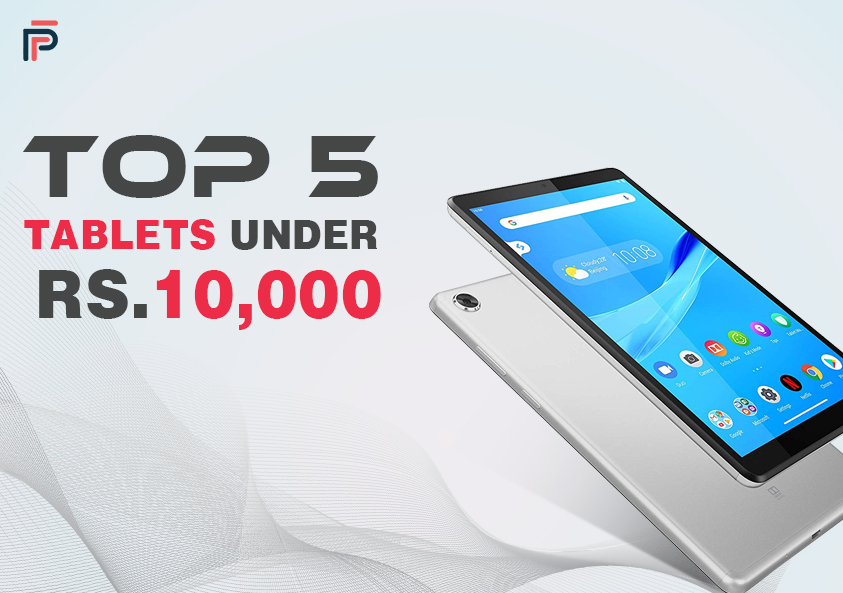 Top 5 Tablets under Rs.10,000